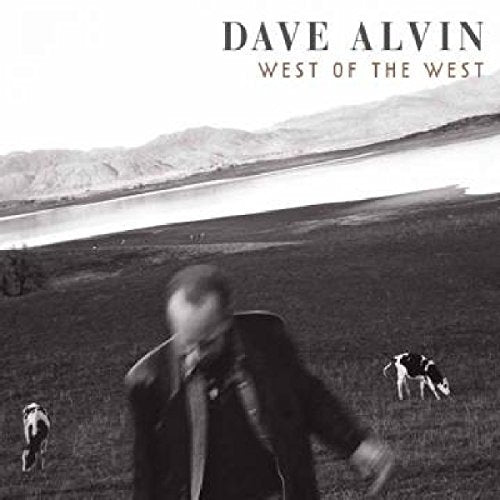 Album cover for Dave Alvin’s “West Of The West” with a landscape and figure.