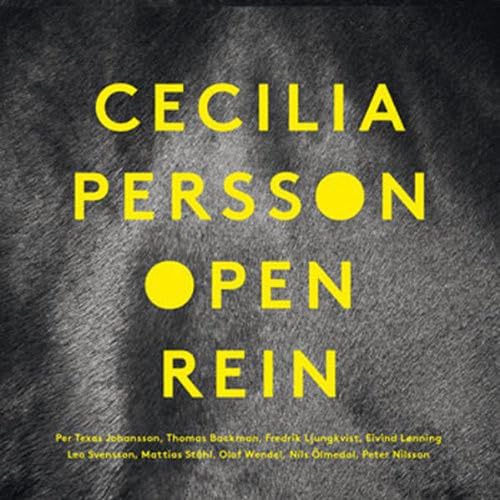 CD cover for "Open Rein" by Cecilia Persson, yellow text on dark background.