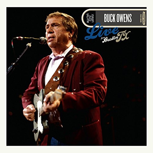 Buck Owens playing guitar on album cover, "Live From Austin, TX".