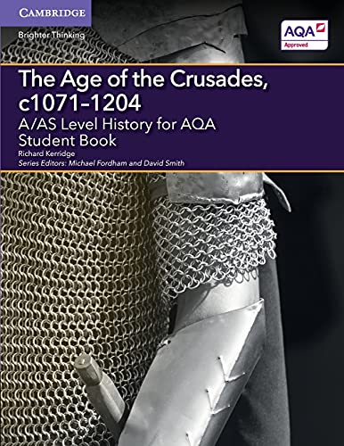 The Age of the Crusades, c1071-1204: A/AS Level History for AQA (A Level (AS) History AQA)