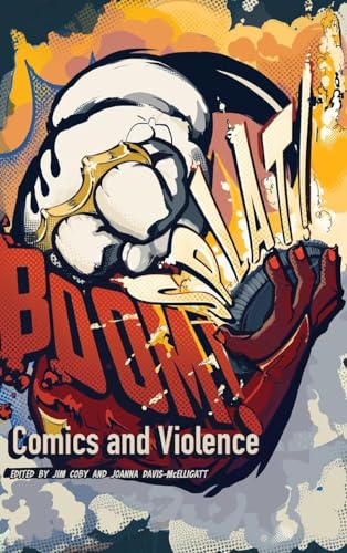 BOOM! SPLAT! : Comics and Violence