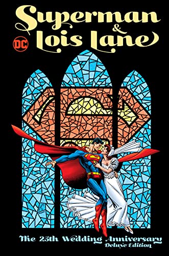Superman & Lois Lane: The 25th Wedding Anniversary Deluxe Edition (Superman & Lois Lane)
