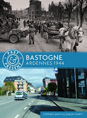 Bastogne: Ardennes 1944 (Past & Present)