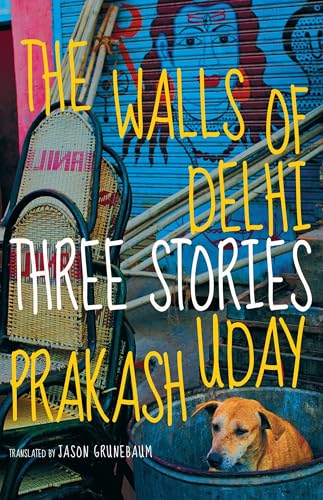 The Walls Of Delhi: Three Stories