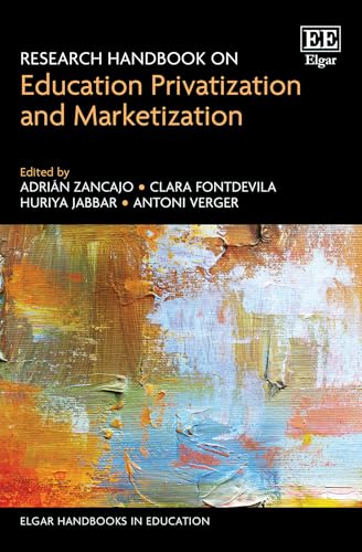 Research Handbook on Education Privatization and Marketization