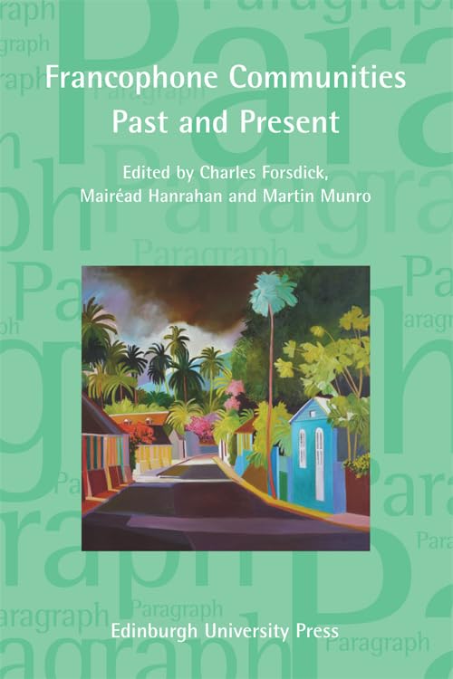 Francophone Communities Past and Present : Paragraph Special Issue (Vol 37, Issue 2)