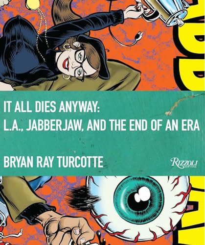 It All Dies Anyway : L.A., Jabberjaw, and the End of an Era