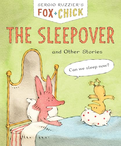 Fox & Chick: The Sleepover : and Other Stories