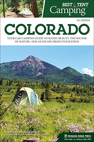 Best Tent Camping: Colorado: Your Car-Camping Guide to Scenic Beauty