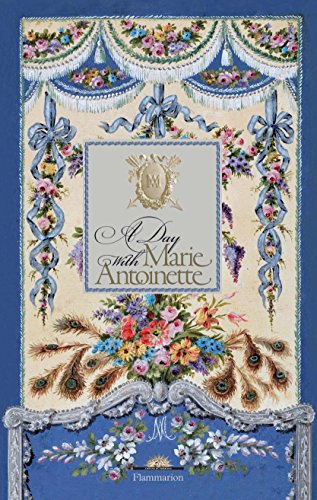 A Day with Marie Antoinette (A Day at)