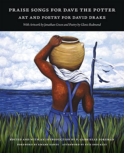 Praise Songs for Dave the Potter : Art and Poetry for David Drake