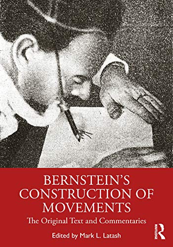 Bernstein's Construction of Movements : The Original Text and Commentaries