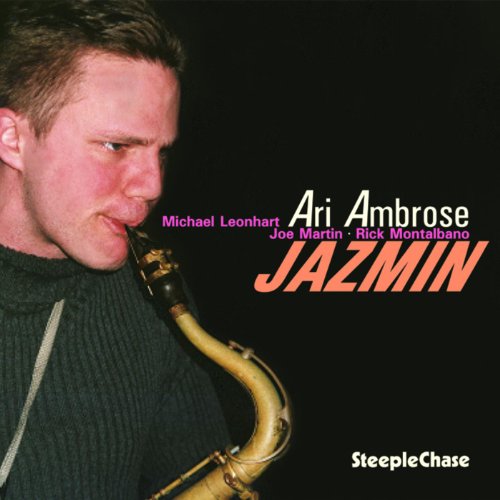 CD cover featuring a man playing a saxophone, titled "Jazmin" by Ari Ambrose.