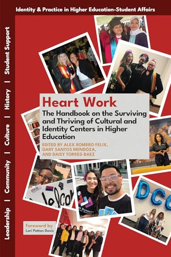 Heart Work : The Handbook on the Surviving and Thriving of Cultural and Identity Centers in Higher Education