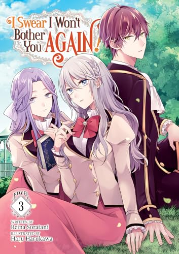 I Swear I Wont Bother You Again! (Light Novel) Vol. 3