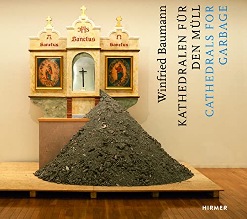 Cathedrals for Garbage: Winfried Baumann