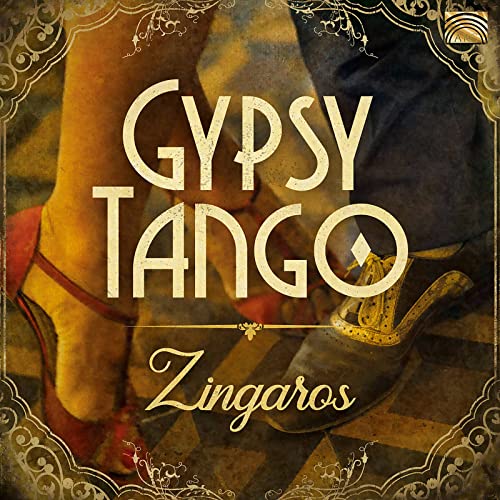 CD cover for “Zingaros - Gypsy Tango” featuring dancers’ legs and shoes.