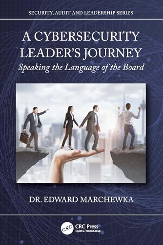 A Cybersecurity Leader's Journey : Speaking the Language of the Board