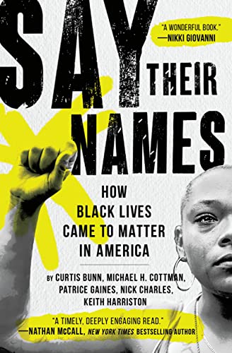 Say Their Names : How Black Lives Came to Matter in America