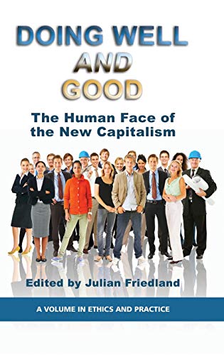 Doing Well and Good : The Human Face of the New Capitalism