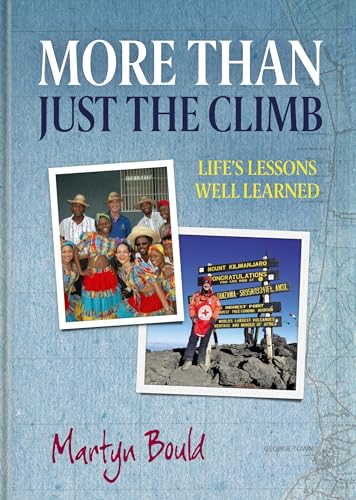 More Than Just The Climb : Life's Lessons Well Learned