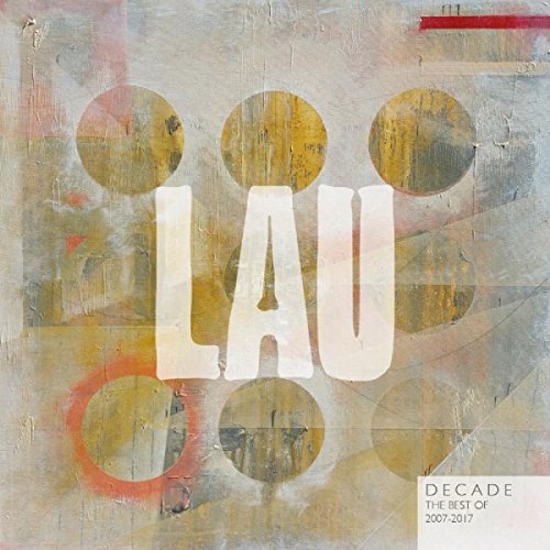 Album cover for Lau’s “Decade (The Best Of 2007-2017)” with abstract art.