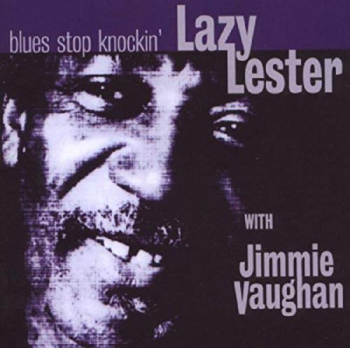CD cover for Lazy Lester’s “Blues Stop Knockin’” featuring a portrait.