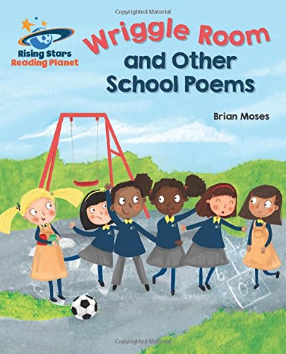 Reading Planet - Wriggle Room and Other School Poems - Gold: Galaxy (Rising Stars Reading Planet)