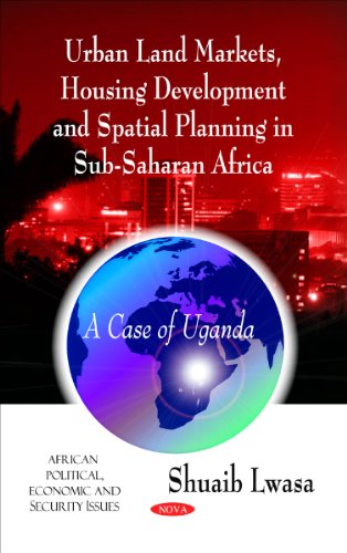 Urban Land Markets, Housing Development & Spatial Planning in Sub-Saharan Africa