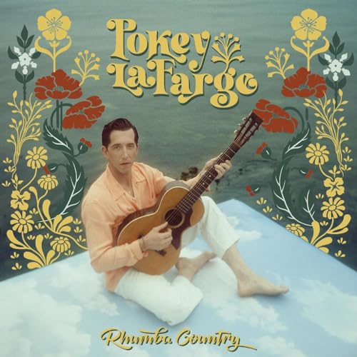 CD cover: man with guitar, floral background, “Pokey Lafarge - Rhumba Country.”