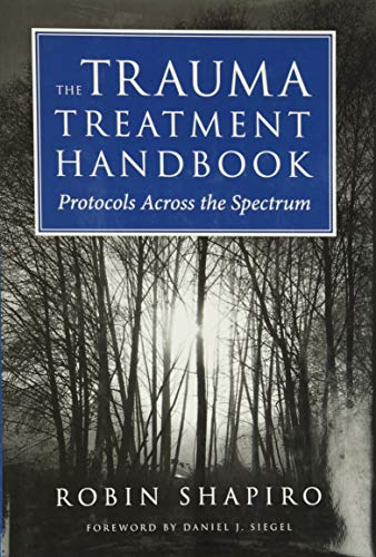 The Trauma Treatment Handbook: Protocols Across the Spectrum