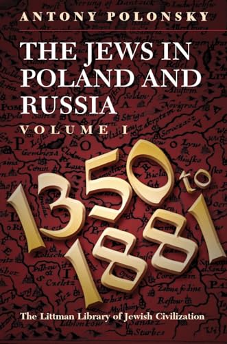 The Jews in Poland and Russia : Volume I: 1350 to 1881