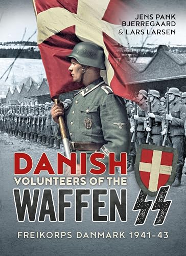 Danish Volunteers of the Waffen-SS : Freikorps Danmark 1941-43