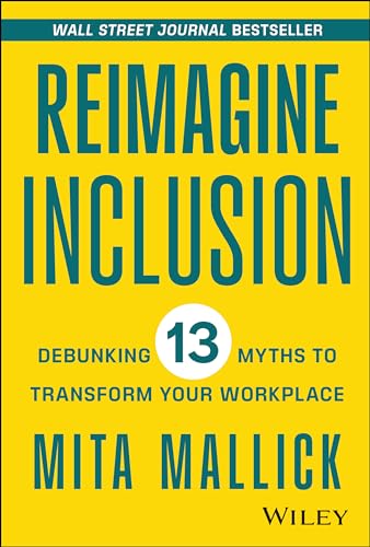 Reimagine Inclusion : Debunking 13 Myths To Transform Your Workplace