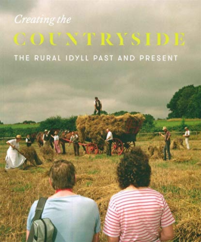 Creating the Countryside: The Rural Idyll