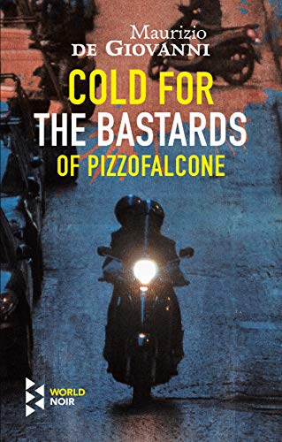 Cold for the Bastards Of Pizzofalcone (The Bastards of Pizzofalcone (3))