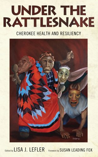 Under the Rattlesnake : Cherokee Health and Resiliency