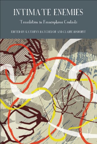 Intimate Enemies : Translation in Francophone Contexts : 4