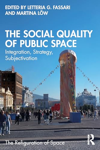 The Social Quality of Public Space : Integration, Strategy, Subjectivation