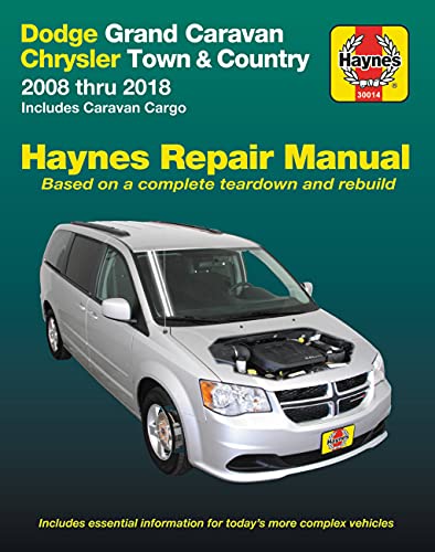 Dodge Grand Caravan/Chrysler Town & Country (08-18): 2008 Thru 2018 Includes Caravan Cargo (Haynes Repair Manual)