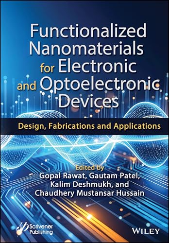 Functionalized Nanomaterials for Electronic and Optoelectronic Devices : Design, Fabrications and Applications
