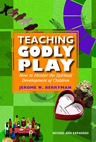 Teaching Godly Play : How to Mentor the Spiritual Development of Children
