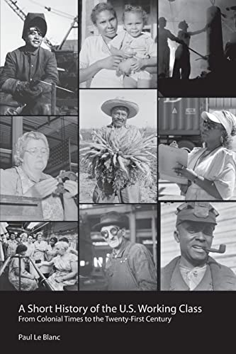 A Short History Of The U.s. Working Class: From Colonial Times to the Twenty-First Century