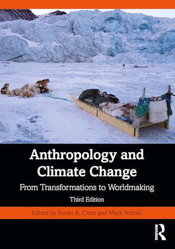 Anthropology and Climate Change : From Transformations to Worldmaking