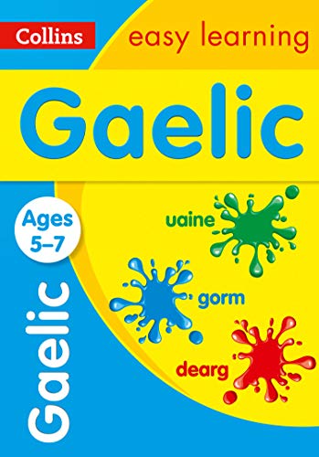 Easy Learning Gaelic Age 5-7: Prepare for school with easy home learning (Collins Easy Learning Primary Languages)