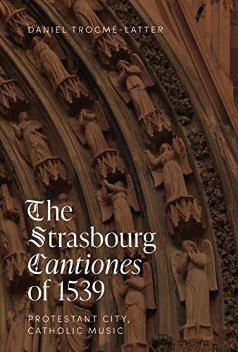 The Strasbourg Cantiones of 1539: Protestant City