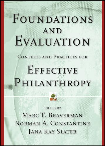 Foundations and Evaluation: Contexts and Practices for Effective Philanthropy