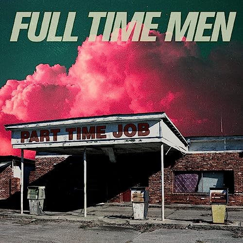 Album cover for Full Time Men - Part Time Job, gas station scene.