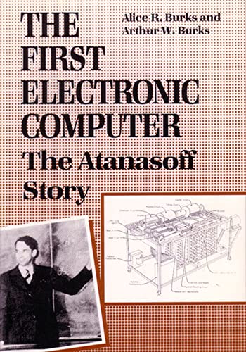 The First Electronic Computer : The Atanasoff Story