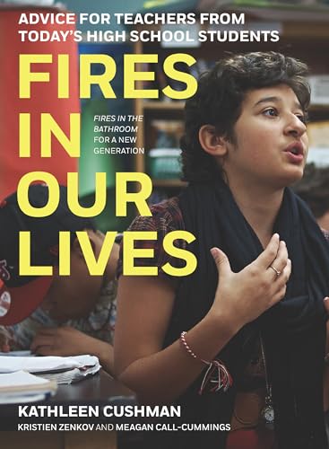 Fires in Our Lives: Advice for Teachers from Todays High School Students